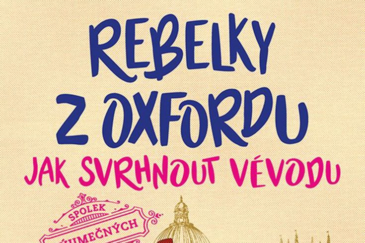 Vyhrajte tři knihy Rebelky z Oxfordu - www.klubknihomolu.cz