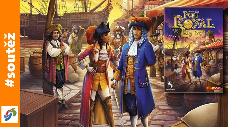 SOUTĚŽ o pirátskou hru PORT ROYAL BIG BOX - www.chrudimka.cz
