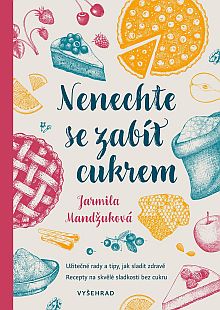 Soutěž o knihu Nenechte se zabít cukrem z nakladatelství Vyšehrad - www.chytrazena.cz